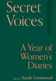 Secret Voices: A Year of Women's Diaries (Sarah Gristwood)