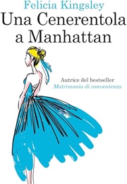 Una Cenerentola a Manhattan (Felicia Kingsley)