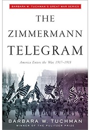 The Zimmerman Telegram (Tuchman, Barbara)