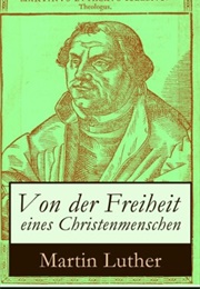 Von Der Freiheit Eines Christenmenschen (Martin Luther)