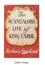 The Scandalous Life of King Carol (Barbara Cartland)