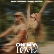 On My Love - Zara Larsson &amp; David Guetta