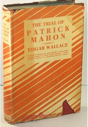 The Trial of Patrick Herbert Mahon (Edgar Wallace)