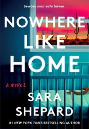 Nowhere Like Home (Sara Shepard)