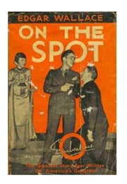 On the Spot: Violence and Murder in Chicago (Edgar Wallace)