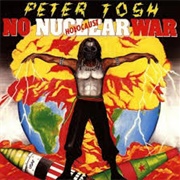 No Nuclear War - Peter Tosh