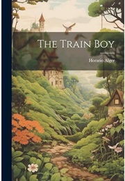 The Train Boy (Horatio Alger)