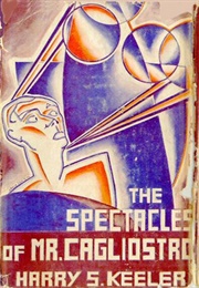 Spectacles of Mr. Cagliostro (Harry S. Keeler)