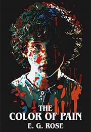The Color of Pain (EG Rose)