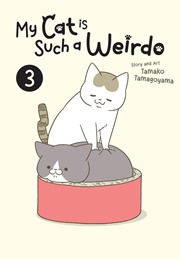 My Cat Is Such a Weirdo Vol. 3 (Tamako Tamagoyama)