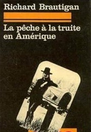 La Pêche À La Truite En Amérique (Richard Brautigan)