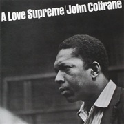 A Love Supreme, Pt.1 - Acknowledgment - John Coltrane