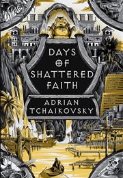 Days of Shattered Faith (Adrian Tchaikovsky)