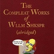 The Compleat Works of Wilm Shkspr (Abridged)