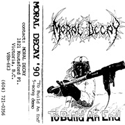 Moral Decay - To Build an End