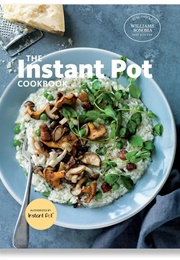 The Instant Pot Cookbook (The Williams-Sonoma Test Kitchen)