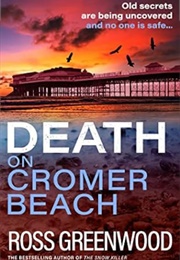 Death on Cromer Beach (Ross Greenwood)