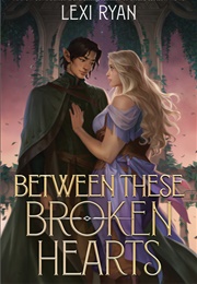 Between These Broken Hearts (Lexi Ryan)