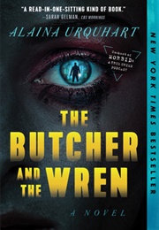 The Butcher and the Wren (Alaina Urquhart)