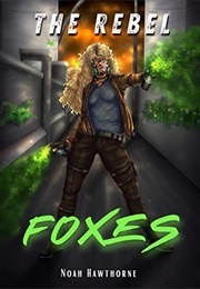 The Rebel Foxes (Noah Hawthorne)