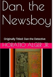 Dan, the Newsboy (Horatio Alger Jr.)