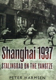 Shanghai 1937: Stalingrad on the Yangtze (Peter Harmsen)