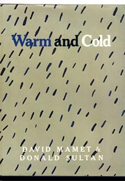 Warm and Cold (David Mamet & Donald Sultan)