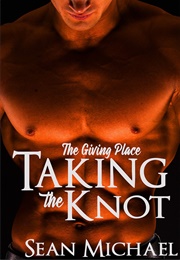 Taking the Knot (Sean Michael)
