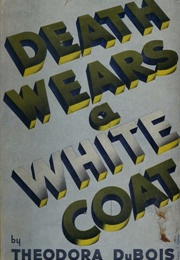 Death Wears a White Coat (Theodora Dubois)