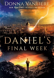 Daniel's Final Week (Donna Vanliere)