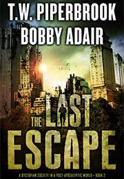 The Last Escape (T.W. Piperbrook & Bobby Adair)