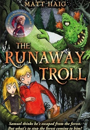 The Runaway Troll (UK Title) (Matt Haig)