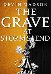 The Grave at Storm's End (Devin Madson)