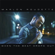 When the Beat Drops Out - Marlon Roudette