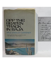 Off the Beaten Track in Baja (Erle Stanley Gardner)