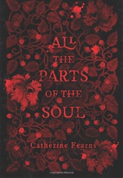 All the Parts of the Soul (Catherine Fearns)