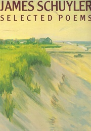 James Schuyler: Selected Poems (Schuyler)