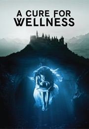 A Cure for Wellness (2016)
