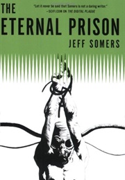 The Eternal Prison (Jeff Somers)