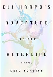 Eli Harpo's Adventure to the Afterlife (Eric Schlich)