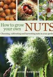 How to Grow Your Own Nuts (Martin Crawford)