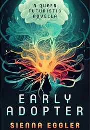 Early Adopter (Sienna Eggler)