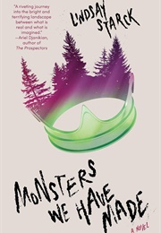 Monsters We Have Made (Lindsay Starck)
