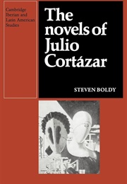 The Novels of Julio Cortazar (Steven Boldy)