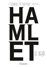 Hamlet, Le Vrai (Gérard Mordillat)
