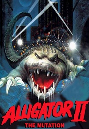 Alligator II: The Mutation (1991)