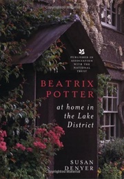 Beatrix Potter: At Home in the Lake District (Susan Denyer)