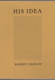 His Idea (Robert Creeley)