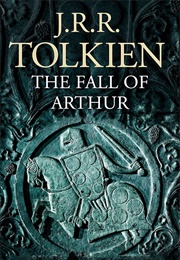 The Fall of Arthur (Tolkien, J.R.R.)