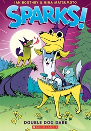 Sparks! Double Dog Dare (Ian Boothby and Nina Matsumoto)